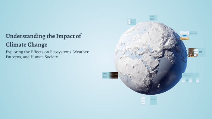 Understanding the Impact of Climate Change by Angelica Gajarion on Prezi