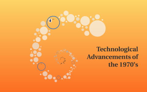 Technological Advancements Of The 1970's By Rosemary Jensen On Prezi