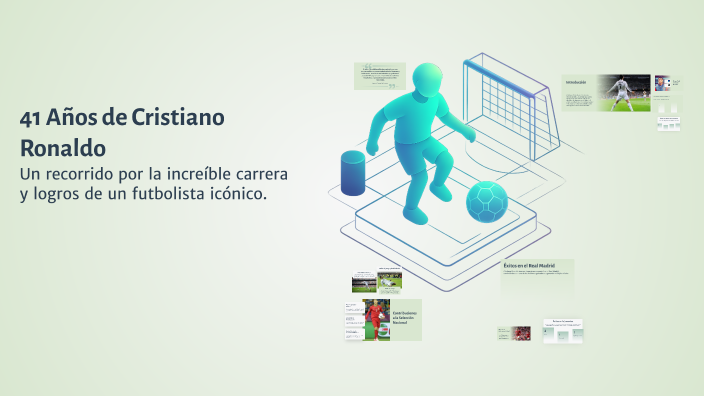 41 Años de Cristiano Ronaldo by Mario Santizo on Prezi