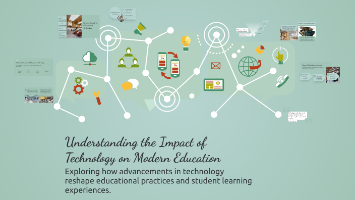 Understanding the Impact of Technology on Modern Education by n k on Prezi
