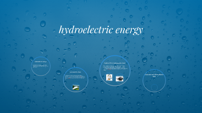 hydroelectric energy by Brendan Ullmann on Prezi