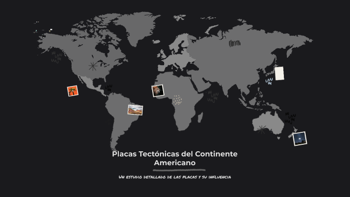 Placas Tectónicas del Continente Americano by Brenda Isabel García on Prezi