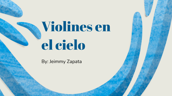 Violines en el cielo by Jeimmy Zapata on Prezi