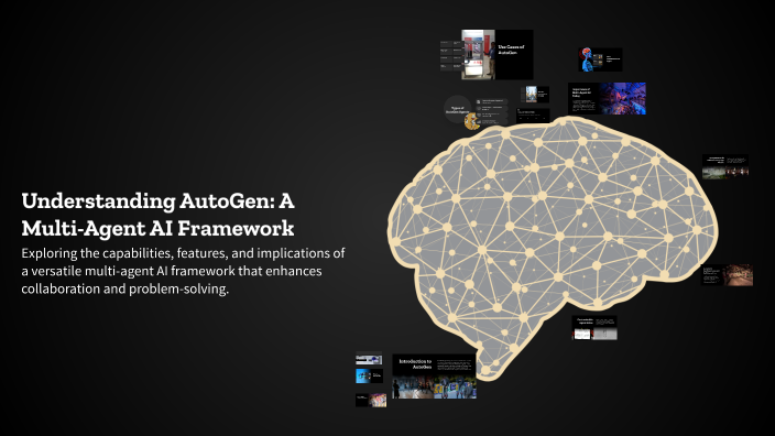 Understanding AutoGen: A Multi-Agent AI Framework by Zxlib on Prezi