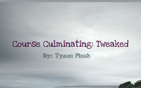 English Culminating For Tweaked by Katherine Holubitsky by Tyson Finch ...