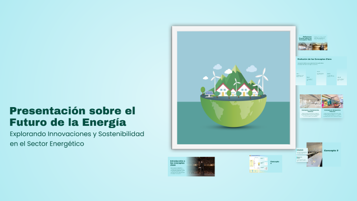 Presentación sobre el Futuro de la Energía by valery ruiz on Prezi