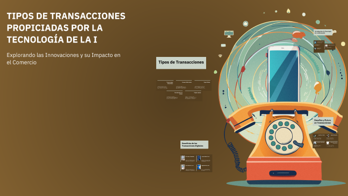 TIPOS DE TRANSACCIONES PROPICIADAS POR LA TECNOLOGÍA DE LA I by Tomas