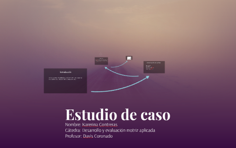 Estudio de caso by karerina contreras on Prezi