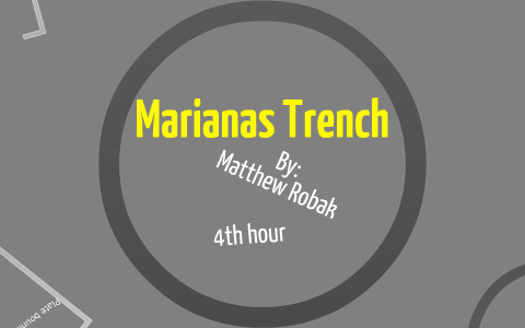 Matthew Robak Mariana Trench by Matthew Robak on Prezi