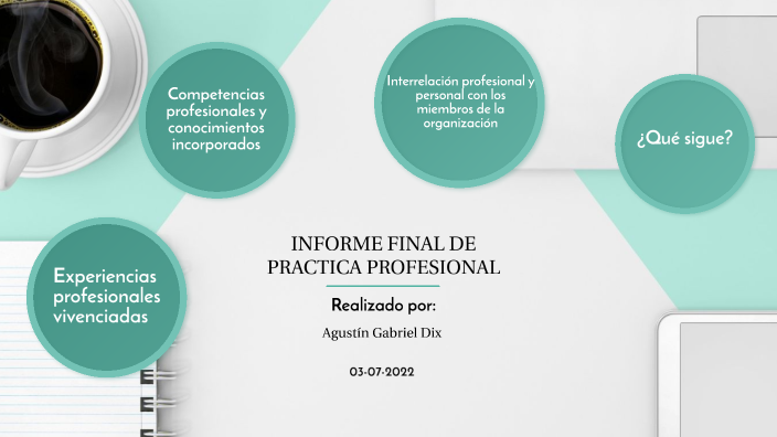 INFORME FINAL DE PRACTICA PROFESIONAL by Agustín Gabriel Dix on Prezi