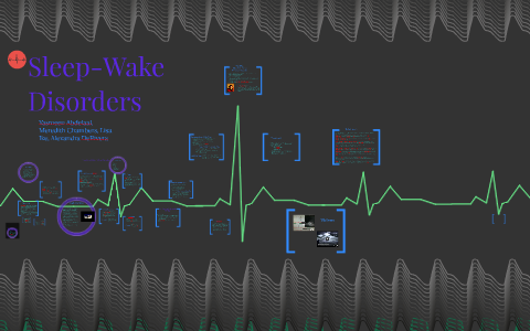 Sleep-Wake Disorders by on Prezi