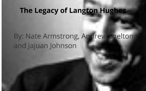 The Legacy Of Langston Hughes by Nate Armstrong on Prezi