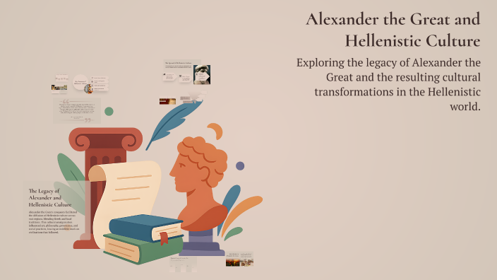 Alexander the Great and Hellenistic Culture by onica mariuca on Prezi