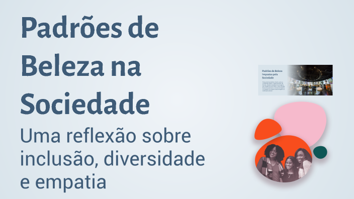 Padrões de Beleza na Sociedade by Enzo Henriques Paz on Prezi