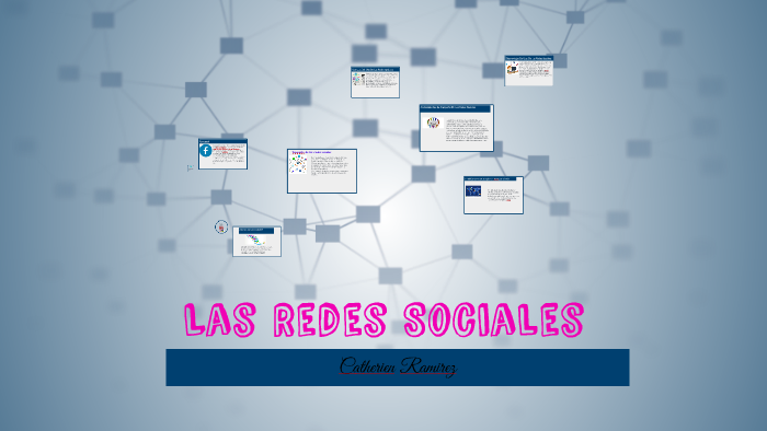 Las Redes Sociales by catherine ramirez on Prezi