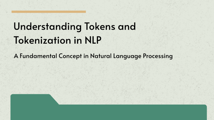 Understanding Tokens and Tokenization in NLP by Er. RISHABH SHARMA on Prezi
