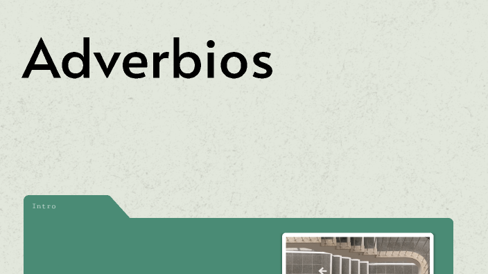 Adverbios by Alicia Ramírez on Prezi