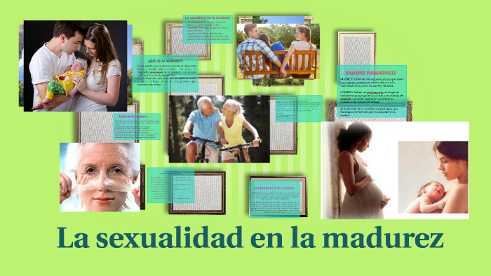 La Sexualidad En La Madurez By Yael Aleli Fajardo Ramirez On Prezi 6224