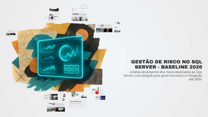 GESTÃO DE RISCO NO SQL SERVER — BASELINE 2026 by Felipe Lago on Prezi