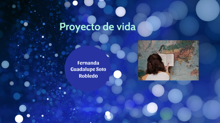 proyecto de vida by fernanda soto robledo on Prezi