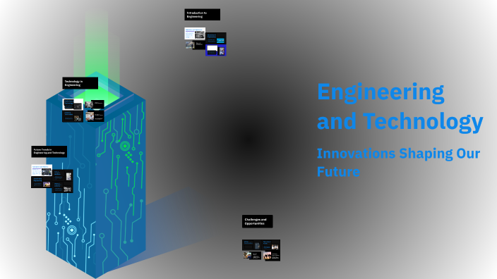 Engineering and Technology by elivia on Prezi