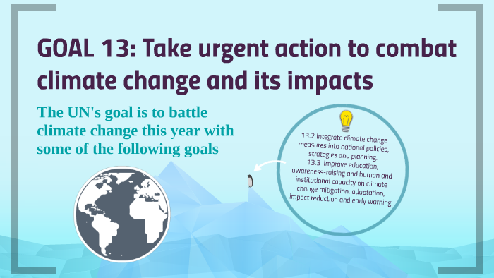 GOAL 13: Take urgent action to combat climate change and its by Paris ...