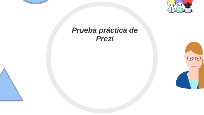 Prueba práctica de Prezi by Consuelo Durán Cuj on Prezi