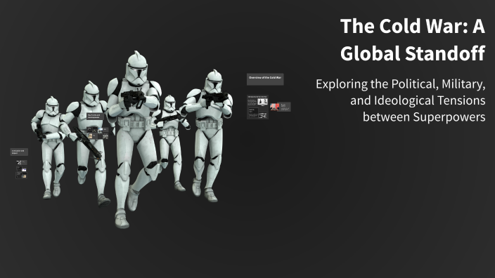 The Cold War: A Global Standoff by James Dodd on Prezi