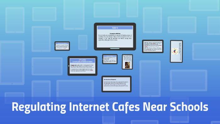 regulating-internet-cafes-near-schools-by-miguel-paderna-on-prezi