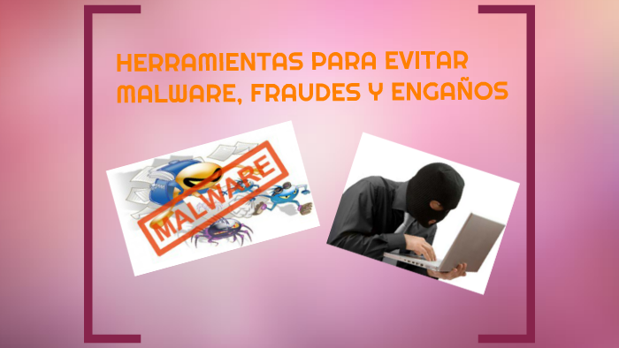 Herramientas Para Evitar Malwares, Fraudes Y Engaños By Rocio Jimenez