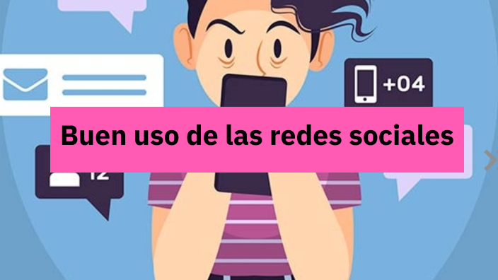 Buen uso de las redes sociales by LEIDY ANGELICA RICAURTE BERNAL on Prezi