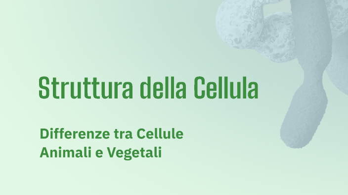 Struttura della Cellula by on Prezi