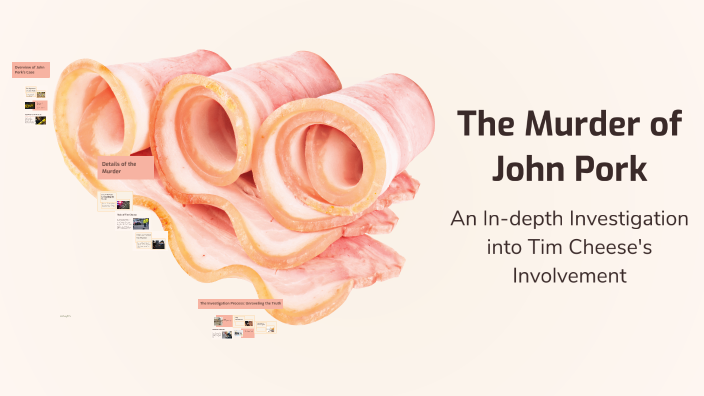 The Murder of John Pork by parsa tavallali on Prezi