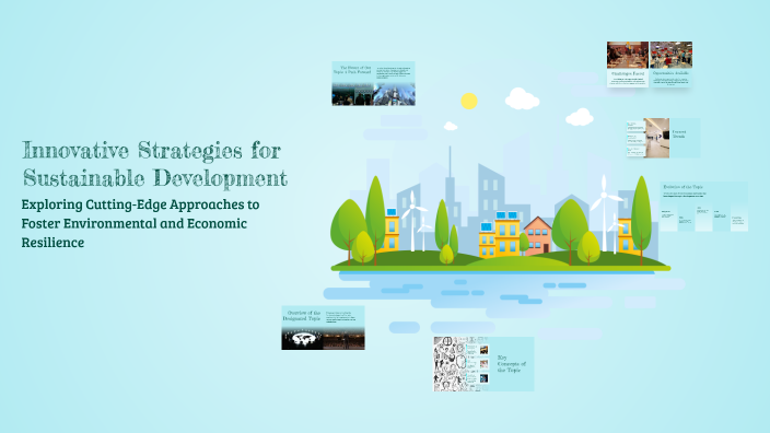 Innovative Strategies for Sustainable Development by UJJAWAL ARORA on Prezi