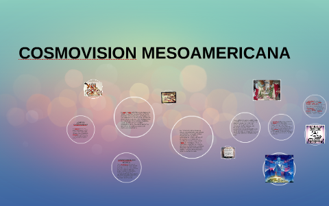 Arriba 65+ imagen cosmovisión mesoamericana mapa mental
