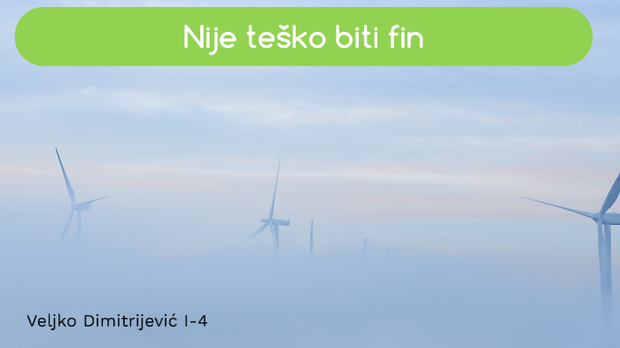 Nije teško biti fin by Veljko Dimitrijevic on Prezi