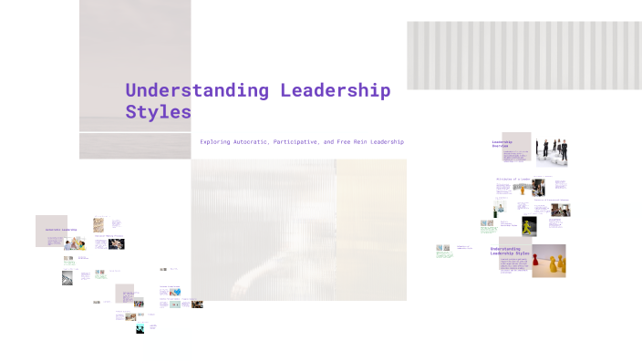 Understanding Leadership Styles by Disha Jaswani on Prezi