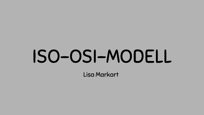 ISO-OSI-MODELL by Lisa Markart on Prezi