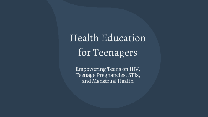 Health Education for Teenagers by Caroline Mwende on Prezi