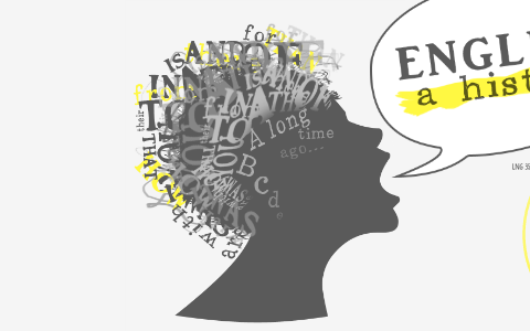 A History of the English Language by Allyson Brezniak on Prezi