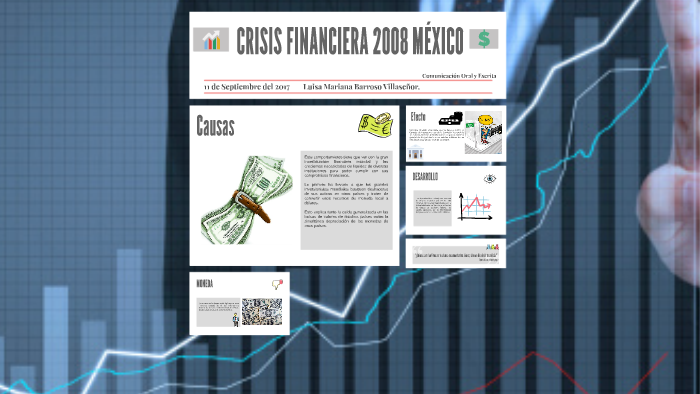 CRISIS FINANCIERA 2008 MÉXICO by Luisa Villaseñor on Prezi