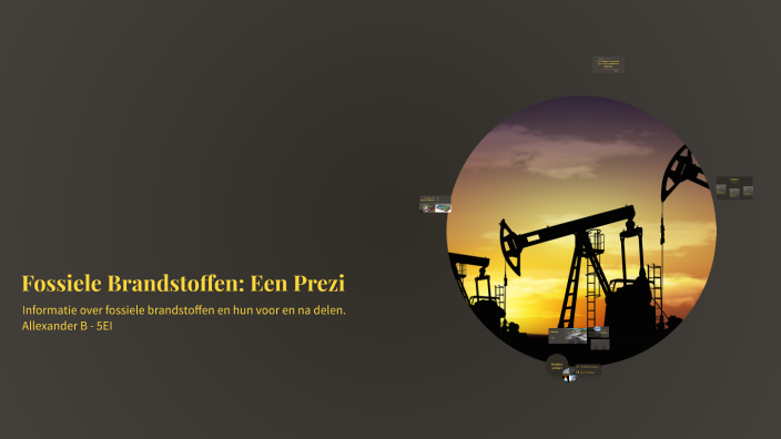 Fossil Fuels: An Overview by Allexander Bergmans on Prezi