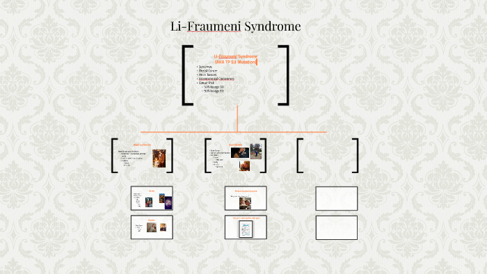 Li-Fraumeni Syndrome by Verna Westmoreland on Prezi