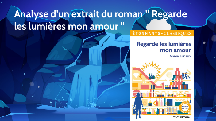 analyse de Regarde les lumières mon amour by Yassine Lhouaoui on Prezi