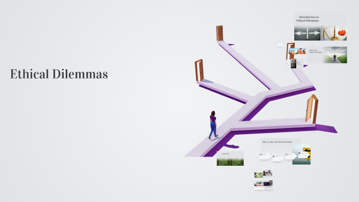 Understanding Ethical Dilemmas by fernanda gomez on Prezi