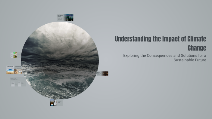Understanding the Impact of Climate Change by Oyuntsetseg A on Prezi