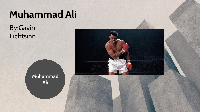 Muhammad Ali by Gavin Lichtsinn on Prezi