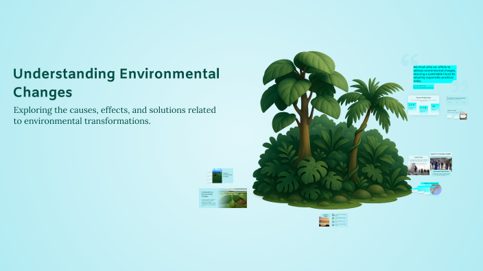Understanding Environmental Changes by Bekzod Abdulazizov on Prezi