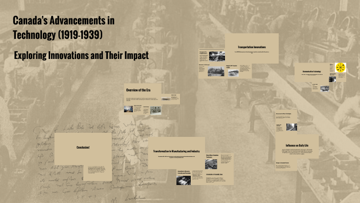 Canada's Advancements in Technology (1919-1939) by Daniel Rubin on Prezi