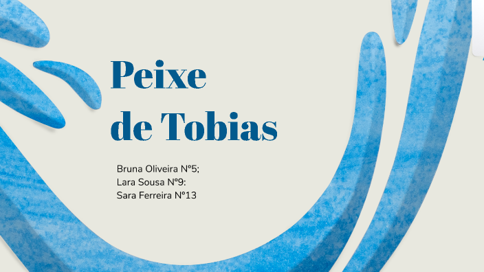 Peixe de Tobias by sara ferreira on Prezi